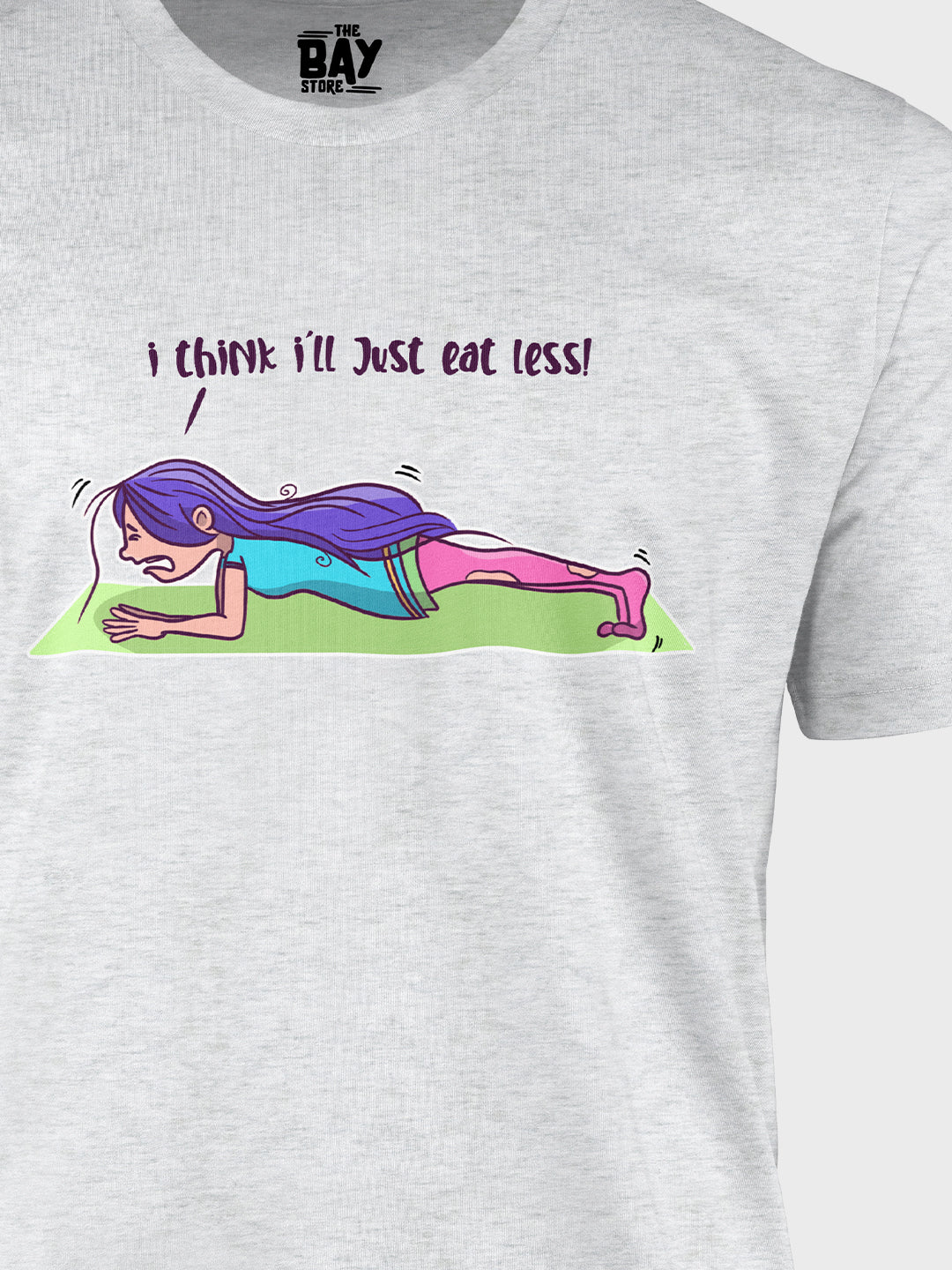I'll Eat Less T-Shirt