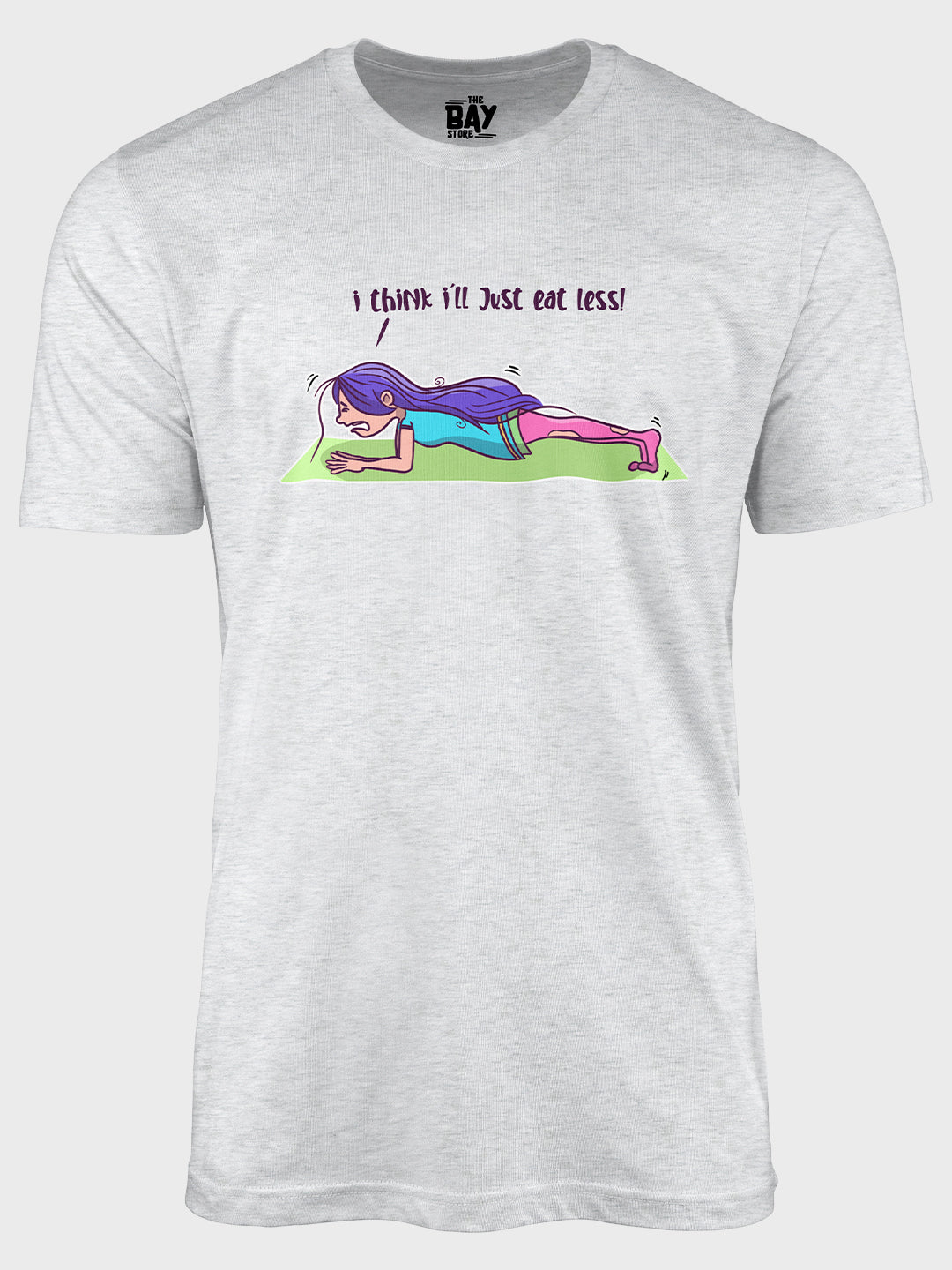 I'll Eat Less T-Shirt