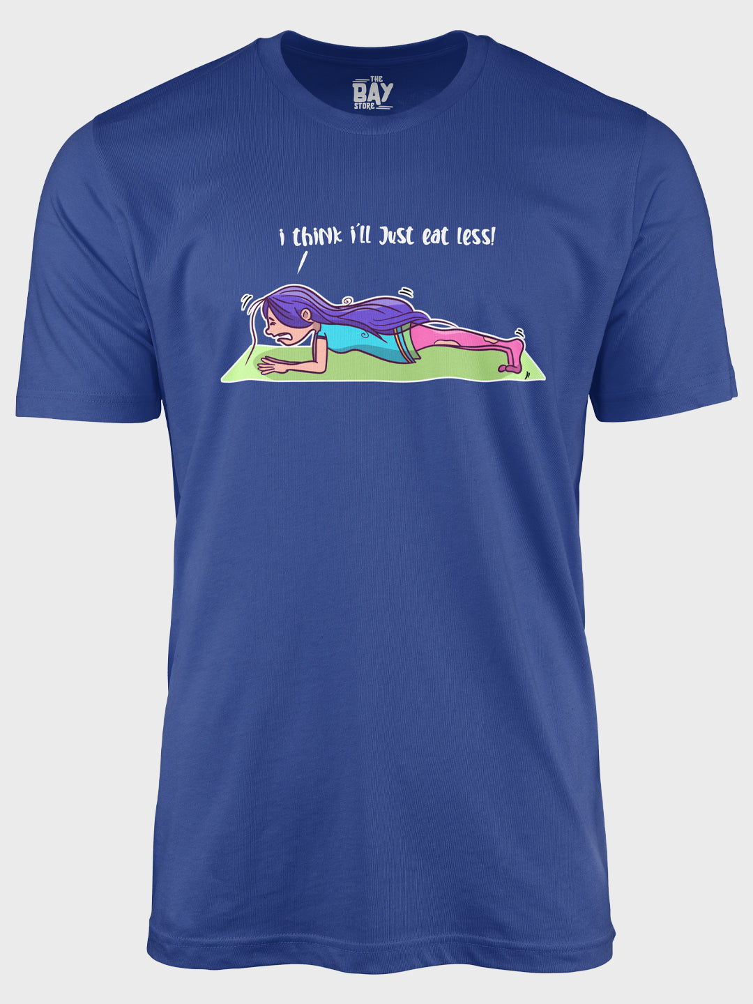 I'll Eat Less T-Shirt